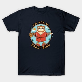 Not early bird T-Shirt